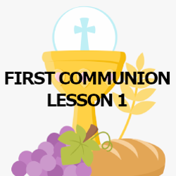 First Communion - Lesson 1 - God and Creation