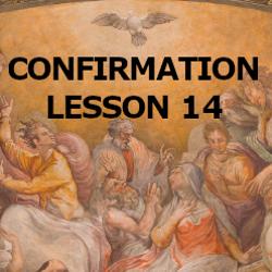Confirmation - Lesson 14 - More About Mary